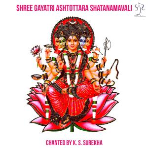 Album Shree Gayatri Ashtottara Shatanamavali oleh K. S. Surekha