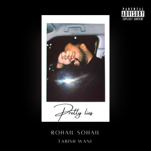 Listen to Pretty Lies (Explicit) song with lyrics from Rohail Sohail