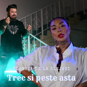 Listen to Trec Si Peste Asta song with lyrics from Florita de la Clejani