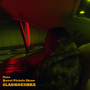 Listen to SLADKOESHKA song with lyrics from Quest Pistols Show