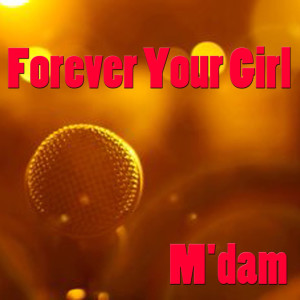 M'dam的專輯Forever Your Girl