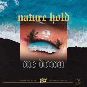 收聽KID BILLIE VI的Nature Hold Me Down (feat. DNT RYE) (Andybody Remix)歌詞歌曲