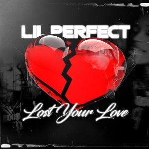 อัลบัม Lost Your Love ศิลปิน Lil Perfect