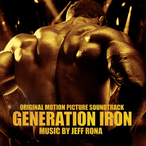 Jeff Rona的專輯Generation Iron (Original Motion Picture Soundtrack)