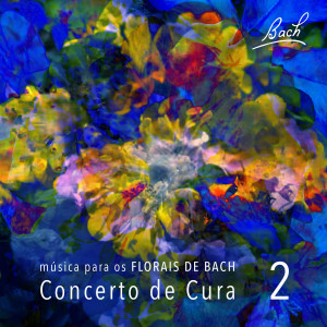 Concerto de Cura的專輯Música para os Florais de Bach, Vol. 2