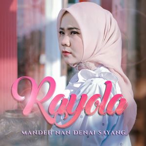 Album Mande Nan Denai Sayang oleh Rayola