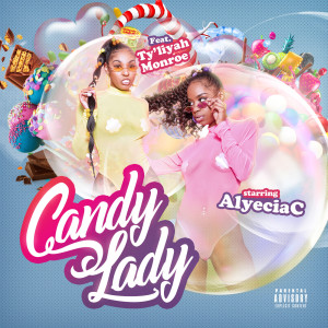 Listen to Candy Lady (Explicit) song with lyrics from Alyecia C