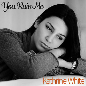 อัลบัม You Ruin Me ศิลปิน Kathrine White