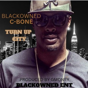 Blackowned C-Bone的专辑Turn Up City (Explicit)