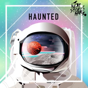 ดาวน์โหลดและฟังเพลง Haunted พร้อมเนื้อเพลงจาก Next Stop Mars