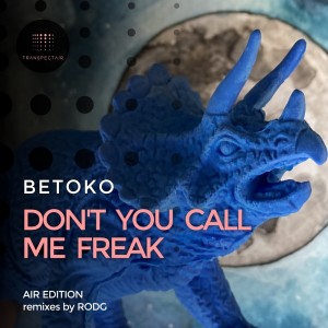 Album Don't You Call Me Freak (Air Edition) from Betoko