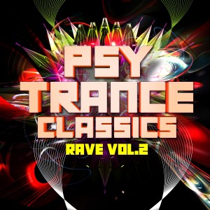 อัลบัม Psy Trance Classics: Rave, Vol. 2 ศิลปิน Various Artists
