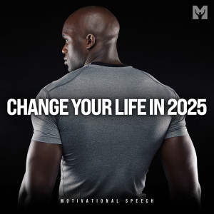 Listen to Change Your Life in 2025 (Motivational Speech) song with lyrics from Motiversity