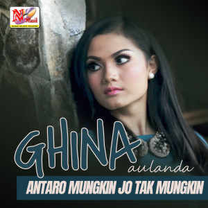 Ghina Aulanda的专辑Antaro Mungkin Jo Tak Mungkin
