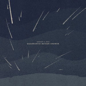 Sleeping At Last的专辑January 4, 2024: Quadrantid Meteor Shower