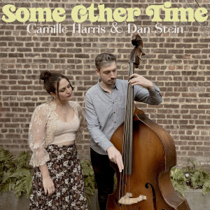 ดาวน์โหลดและฟังเพลง Some Other Time พร้อมเนื้อเพลงจาก Camille Harris