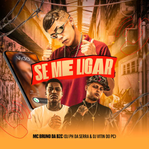 收聽MC Bruno da BZC的Se Me Ligar歌詞歌曲