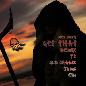 Album Get That (Remix) from Neu Rush`