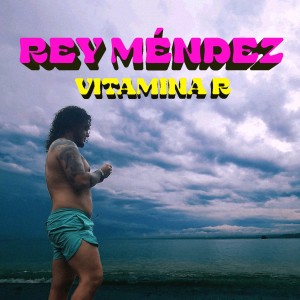 收聽Rey的Vitamina R (Explicit)歌詞歌曲