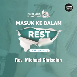 Album Social Media Is Not Real 2/4 - Masuk Ke Dalam REST from Rev. Michael Chrisdion MBA