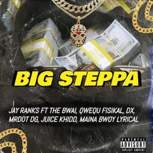 Listen to Big Steppa (Explicit) song with lyrics from Jay Ranks