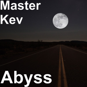 Master Kev的专辑Abyss