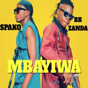 收聽BB Zanda的Mbayiwa歌詞歌曲