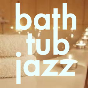 Various Artists的專輯Bath Tub Jazz