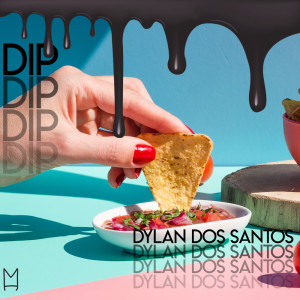 Dylan Dos Santos的專輯Dip (Explicit)