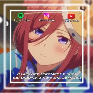 Listen to DJ MELODY TEROMPET X SOTA SAFONAMIK X GW KIRA JAMILAH (INS) song with lyrics from Rifan Fvnky
