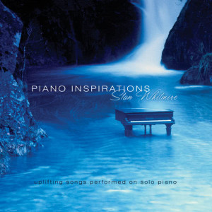 อัลบัม Piano Inspirations: Uplifting Songs On Solo Piano ศิลปิน Stan Whitmire