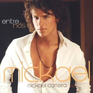 Album Entre Nós from Mickael Carreira