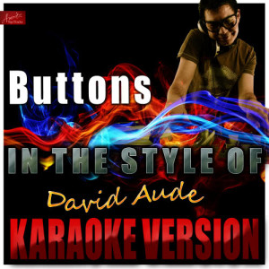 Ameritz Top Tracks的專輯Buttons (Remix) [In the Style of David Aude [Pussycat Dolls] ] [Karaoke Version]