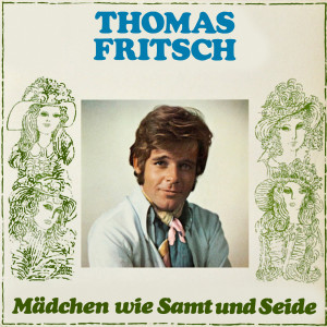 Thomas Fritsch的專輯Mädchen wie Samt und Seide
