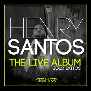 Album The Live Album Sólo Éxitos from Henry Santos