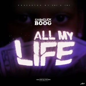 Album All My Life (Explicit) from Cash Click Boog