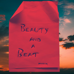 ดาวน์โหลดและฟังเพลง Beauty and a Beat (Explicit) พร้อมเนื้อเพลงจาก Manzur
