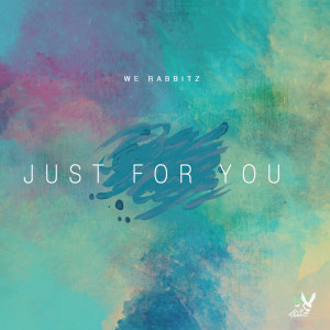 Listen to Just for You song with lyrics from We Rabbitz