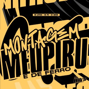 Album Montagem Meu Piru é de Ferro (Explicit) from DJ Seven