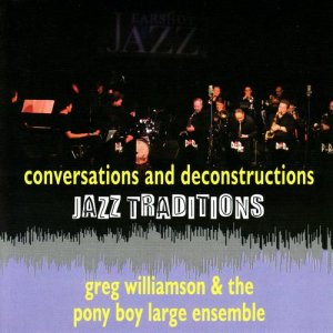 Greg Williamson的專輯Conversations and Deconstructions - Jazz Traditions