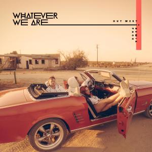 Whatever We Are的專輯OUT WEST REMIX PACK
