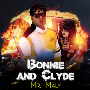 收听Mr. Maly的Bonnie and Clyde歌词歌曲
