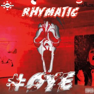 ดาวน์โหลดและฟังเพลง Oye (Explicit) พร้อมเนื้อเพลงจาก Rhymatic