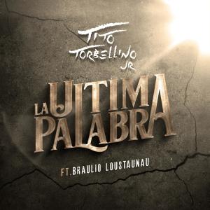 La Última Palabra (feat. Braulio Loustaunau)