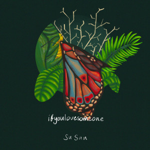 Album ifyoulovesomeone from Su San
