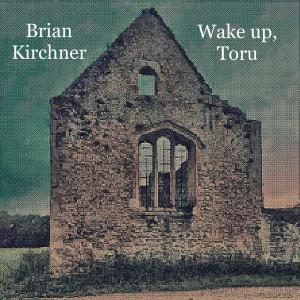 Album Wake up, Toru from Brian Kirchner