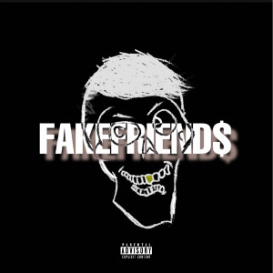 Listen to FakeFriend$ (Explicit) song with lyrics from ItzXay