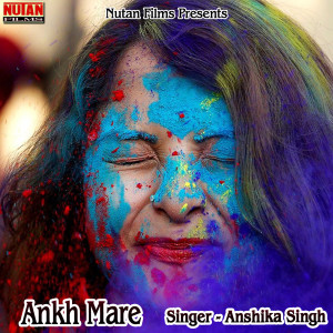 Dengarkan lagu Ankh Mare nyanyian Anshika Singh dengan lirik