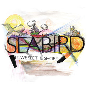 Seabird的專輯'Til We See The Shore