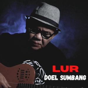 收聽Doel Sumbang的Lur歌詞歌曲